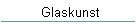 Glaskunst