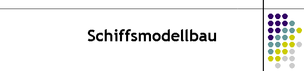 Schiffsmodellbau